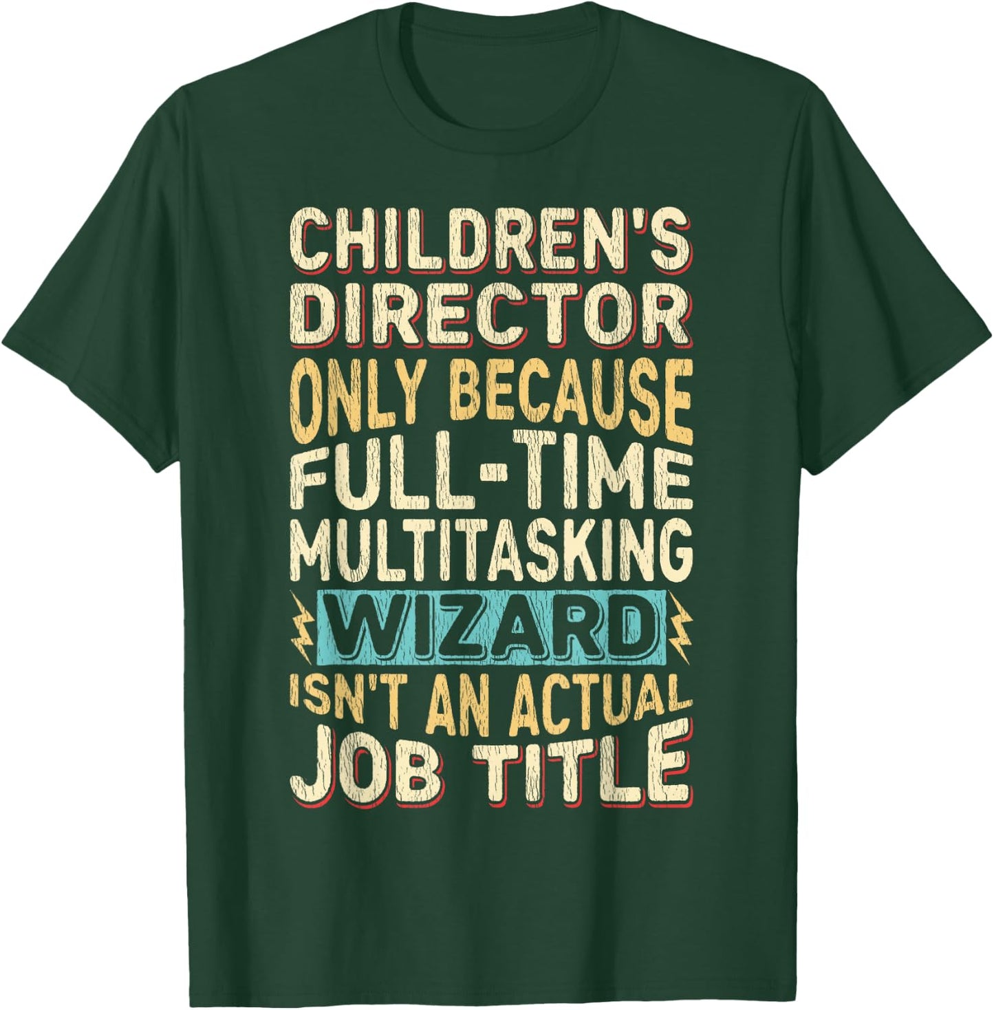 Funny Children's Director Multitasking Wizard Quote T-Shirt - T-Shirt | Forest