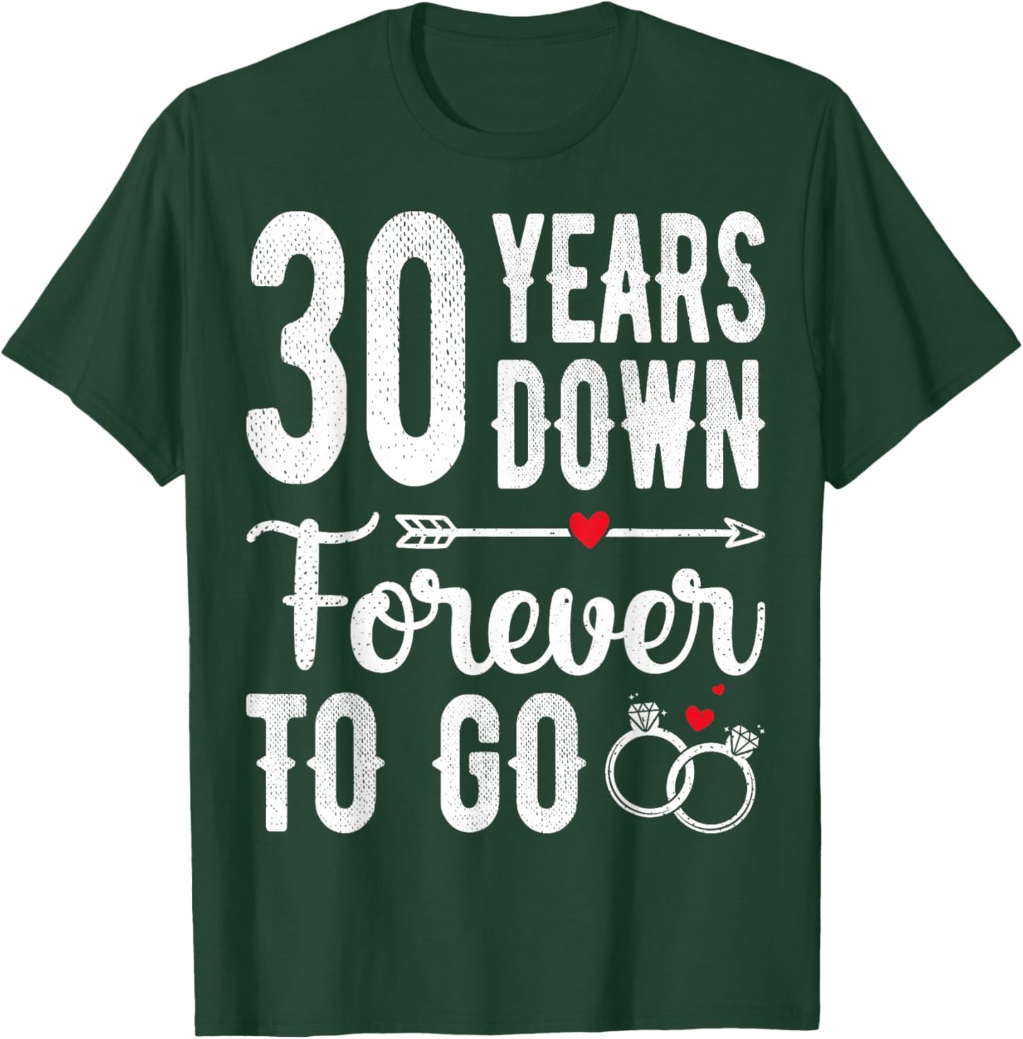 30th Wedding Anniversary - 30 Years Down Forever To Go T-Shirt - T-Shirt | Forest