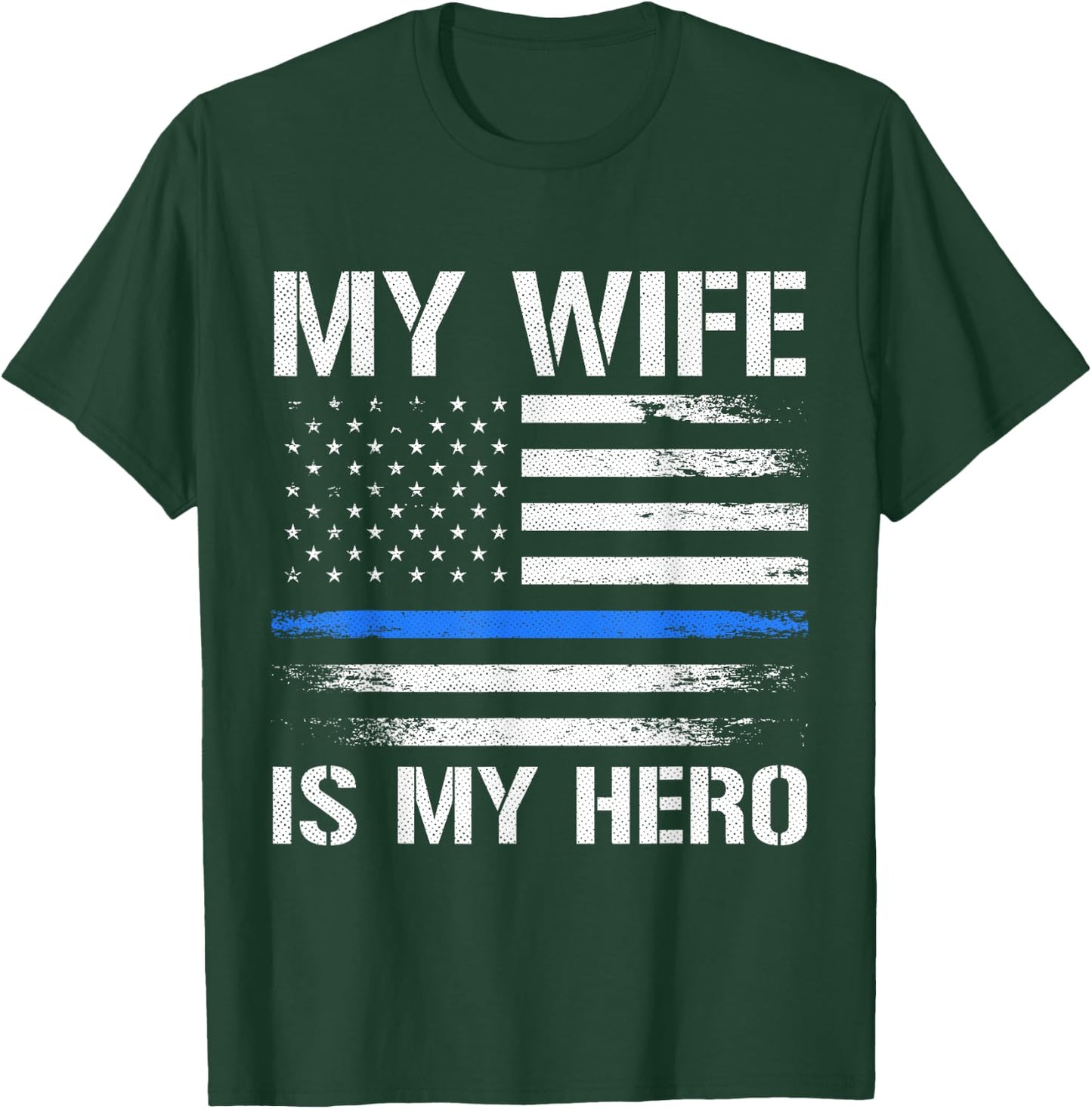 My Wife Is My Hero Police Officer Thin Blue Line Husband T-Shirt - T-Shirt | Forest