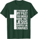If You Bring Up My Past You Should Know That Jesus Dropped T-Shirt - T-Shirt | Forest