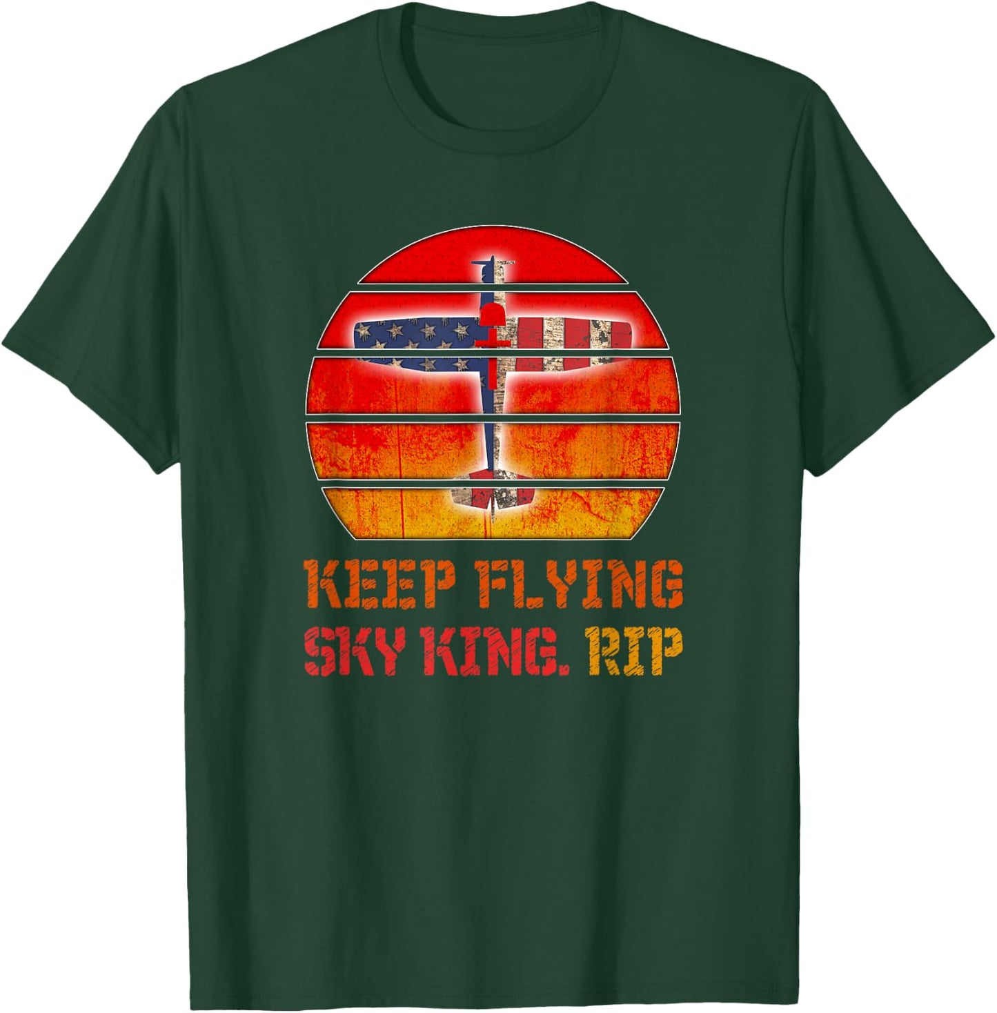 Keep Flying Sky King. RIP - Aviation Fallen Veteran Pilot T-Shirt - T-Shirt | Forest