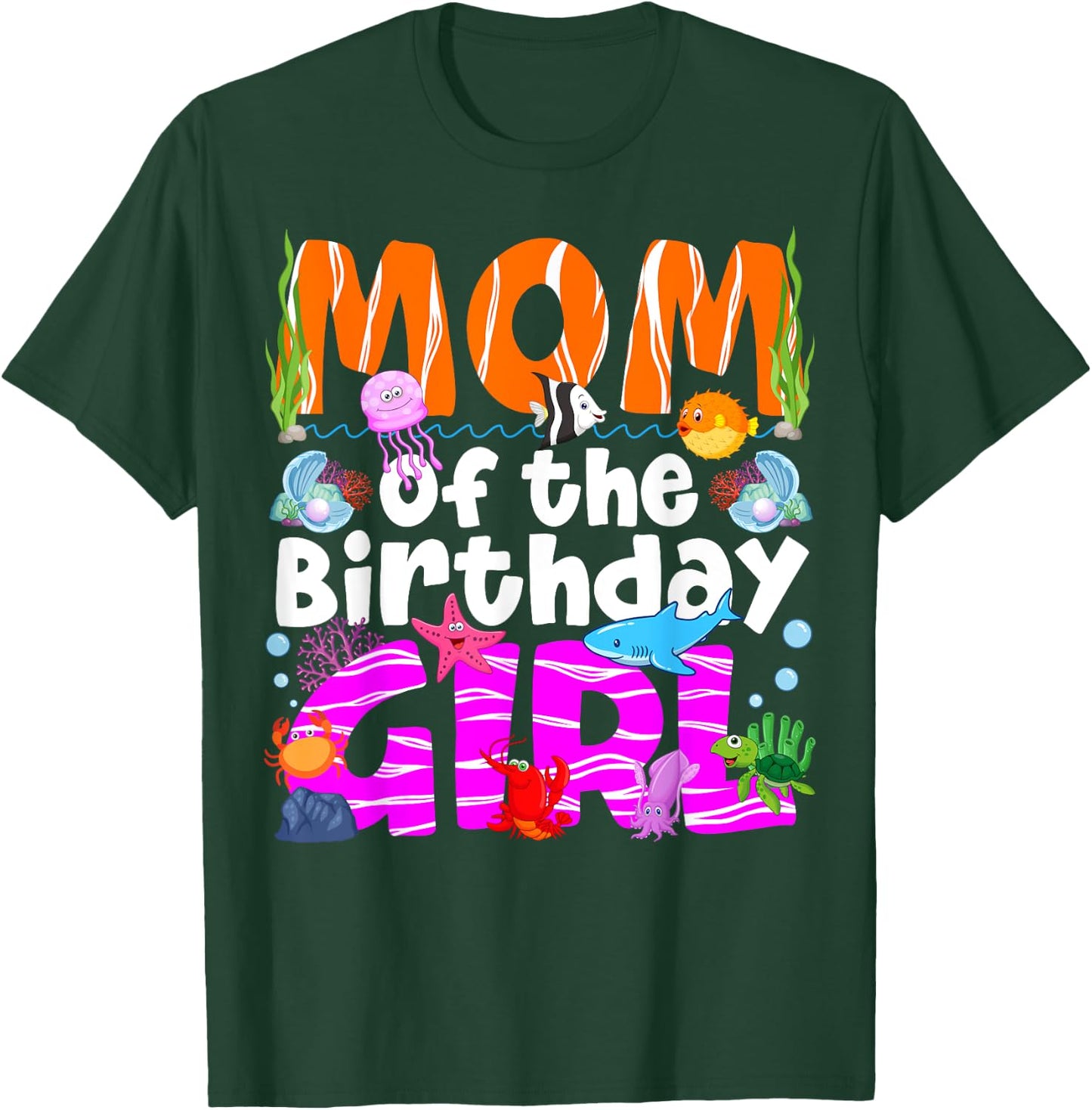 Mom Under Sea Birthday Party Girls Ocean Sea Animals Themed T-Shirt - T-Shirt | Forest