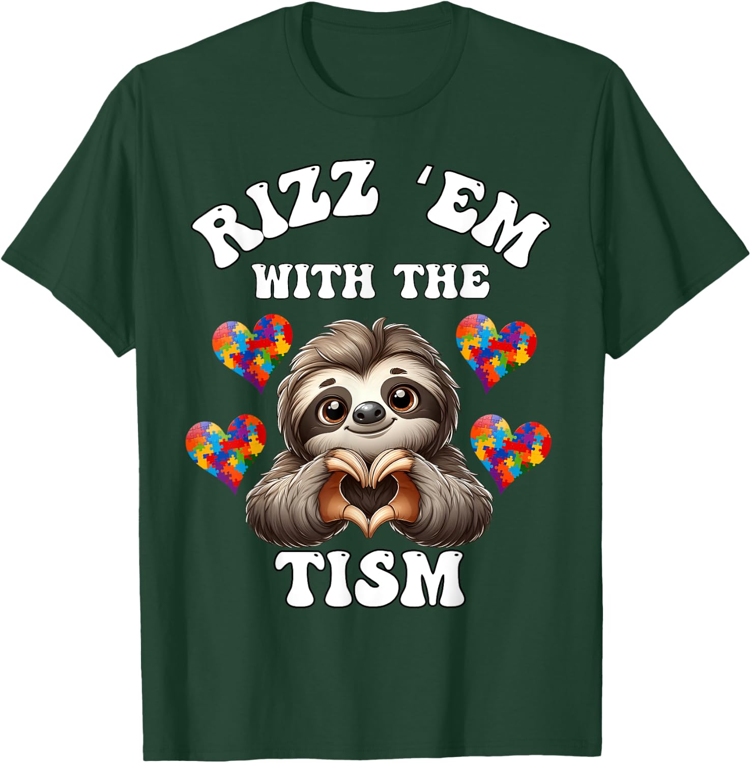 Rizz Em With The Tism Sloth Autistic Autism Awareness Month T-Shirt - T-Shirt | Forest