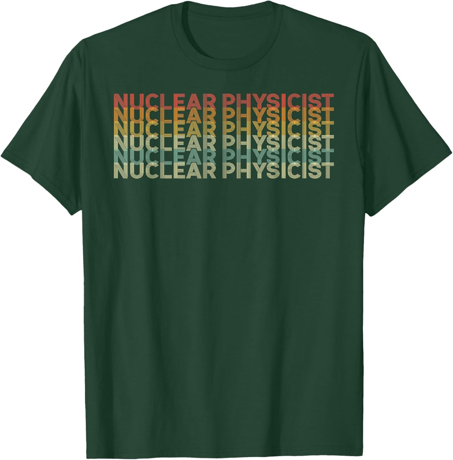 Retro 70s Nuclear Physicist Job Title T-Shirt - T-Shirt | Forest