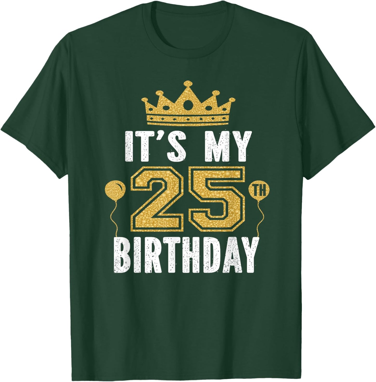 It's My 25th Birthday Gift 25 Years Old Man And Woman T-Shirt - T-Shirt | Forest