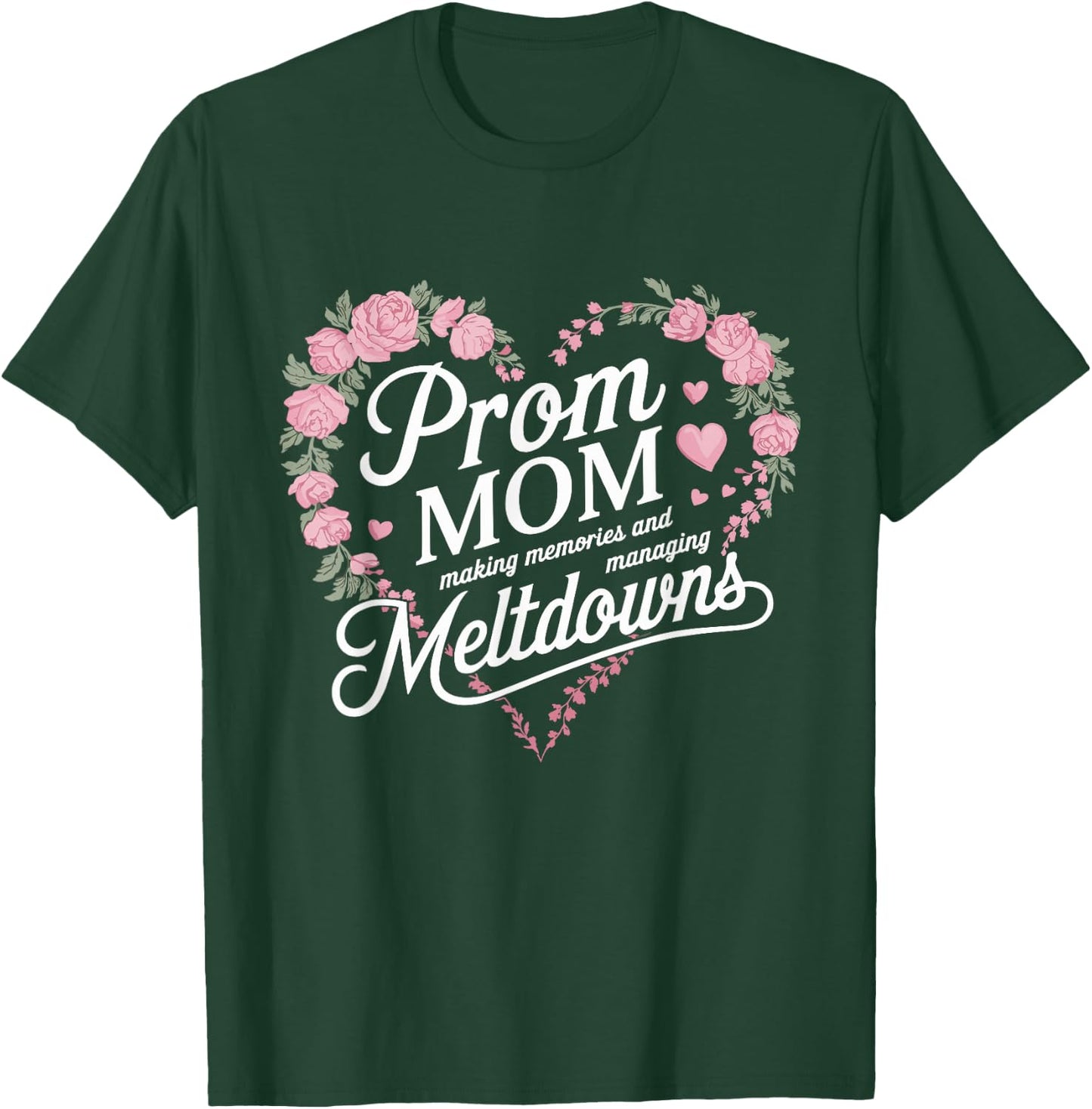 Prom Night Mom Prom Queen Mom Prom Preparation Mom Duties T-Shirt - T-Shirt | Forest