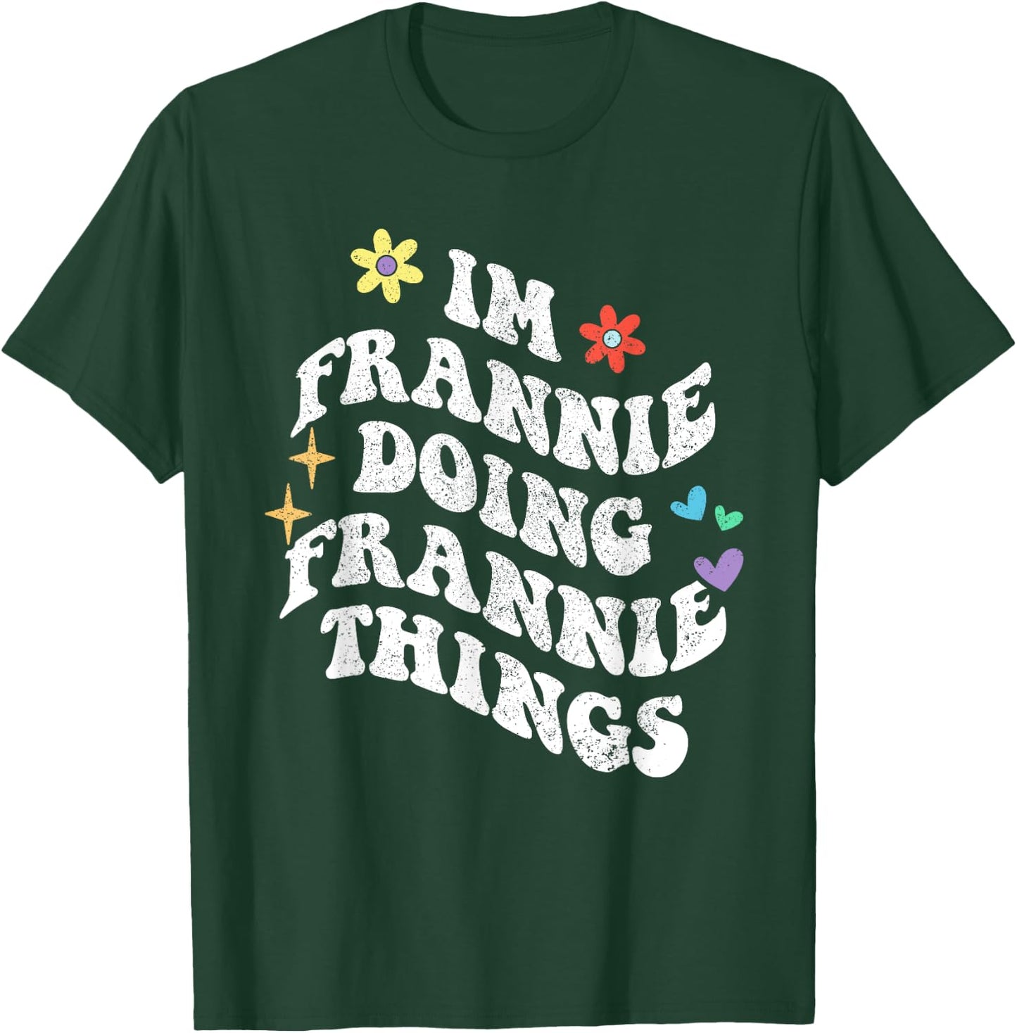 Retro Groovy Im Frannie Doing Frannie Things Funny Mother's T-Shirt - T-Shirt | Forest