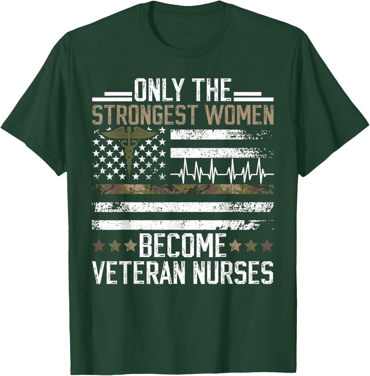 Strongest Women Become Veteran Nurse Veteran Nursing T-Shirt - T-Shirt | Forest