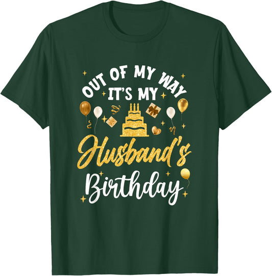 Out Of My Way It's My Husband Birthday Party Matching T-Shirt - T-Shirt | Forest