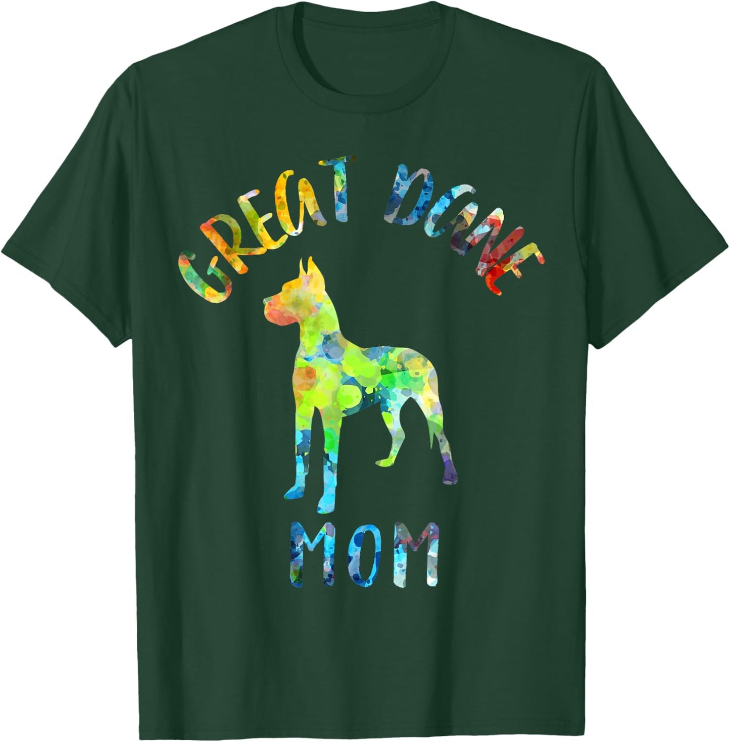 Great Dane Mom Great Dane Mama Dog Mom Great Dane Owner T-Shirt - T-Shirt | Forest