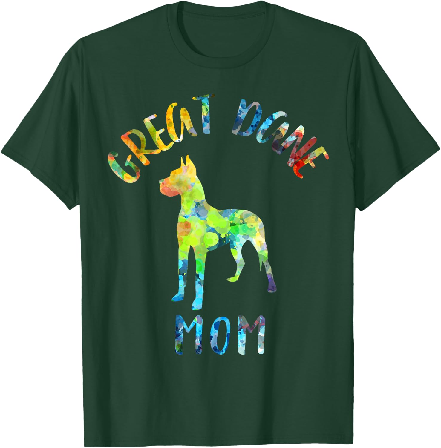 Great Dane Mom Great Dane Mama Dog Mom Great Dane Owner T-Shirt - T-Shirt | Forest