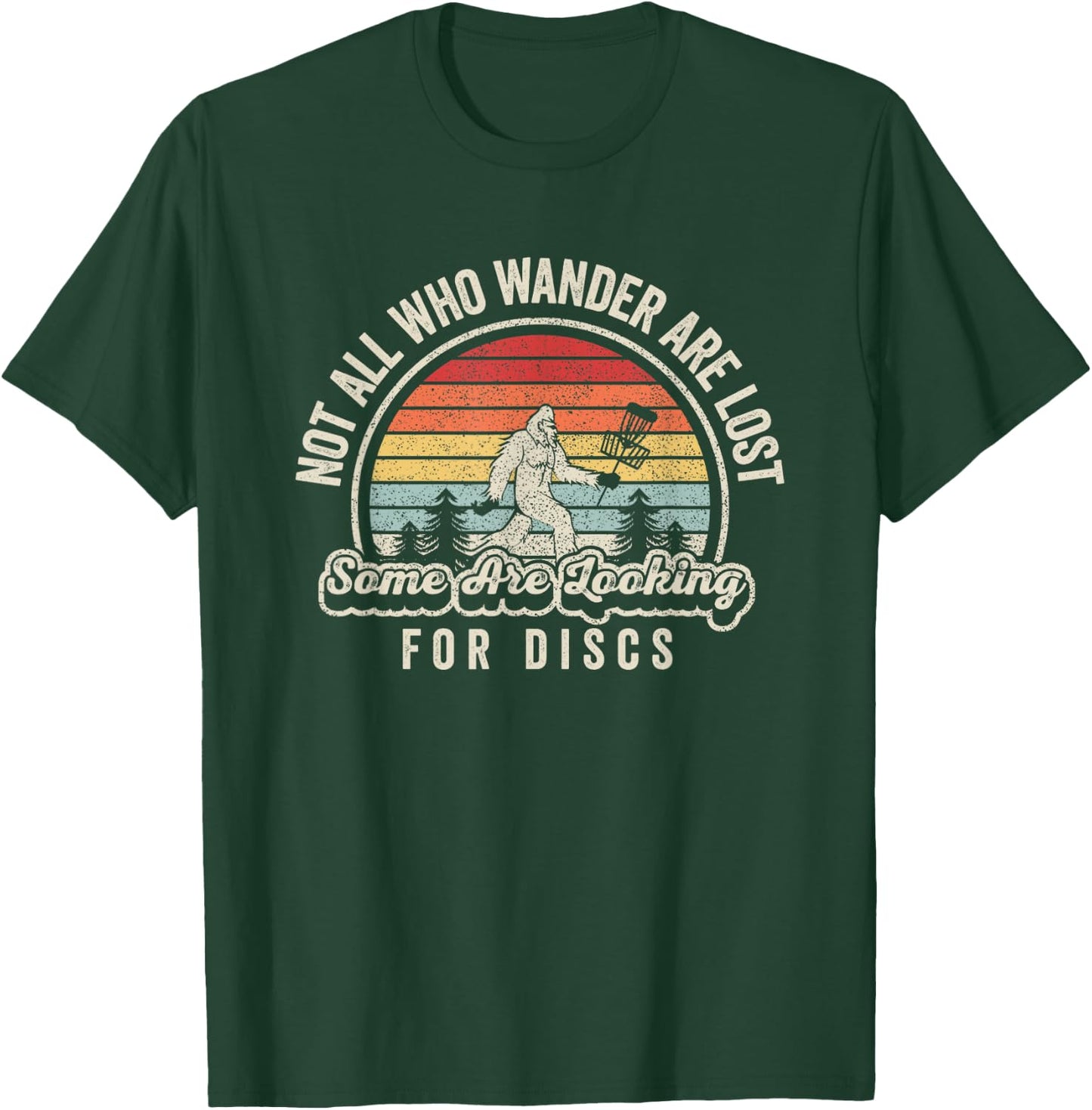 Disc Golf Basket Retro Not All Who Wander Are Lost Bigfoot T-Shirt - T-Shirt | Forest