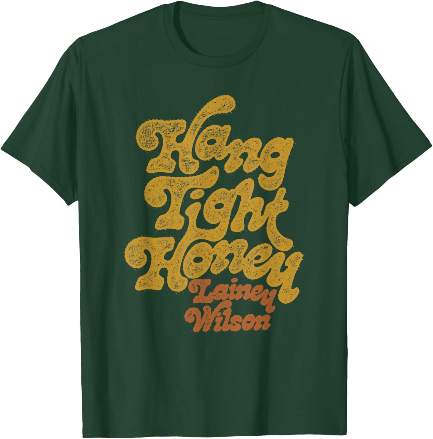 Lainey Wilson - Hang Tight Honey T-Shirt - T-Shirt | Forest