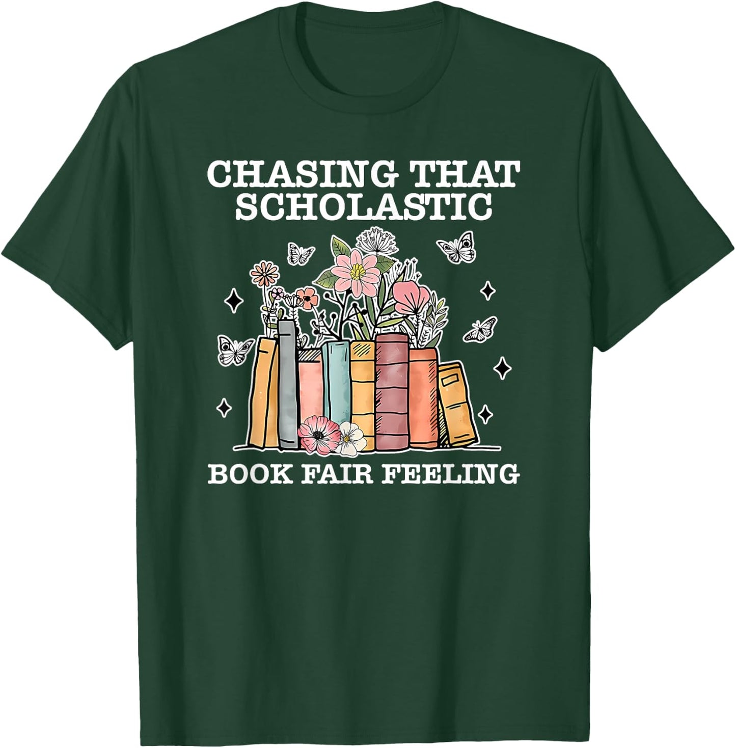 Chasing That Scholastic Book Fair Feeling Apparel T-Shirt - T-Shirt | Forest