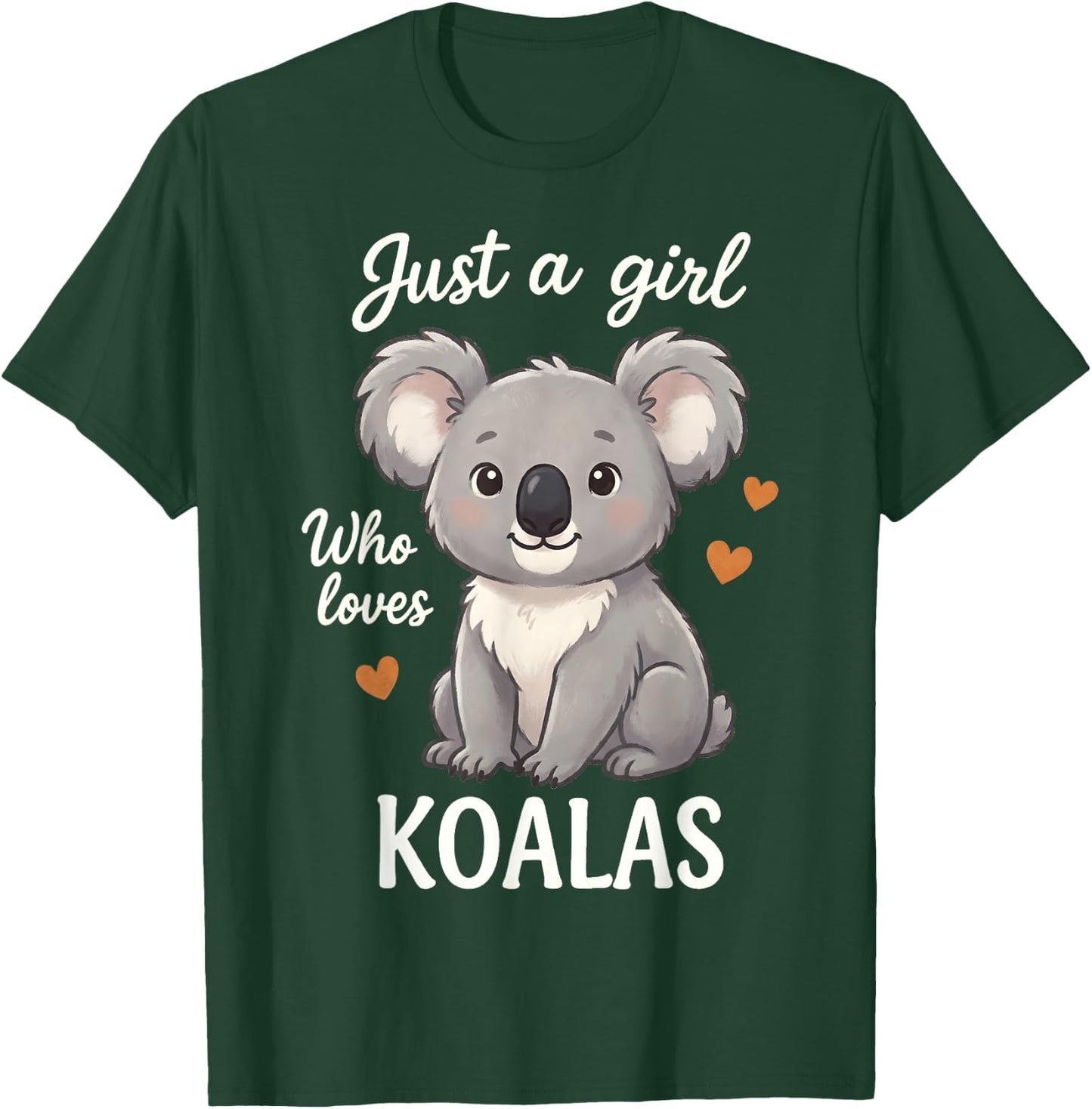 Just A Girl Who Loves Koalas T-Shirt - T-Shirt | Forest