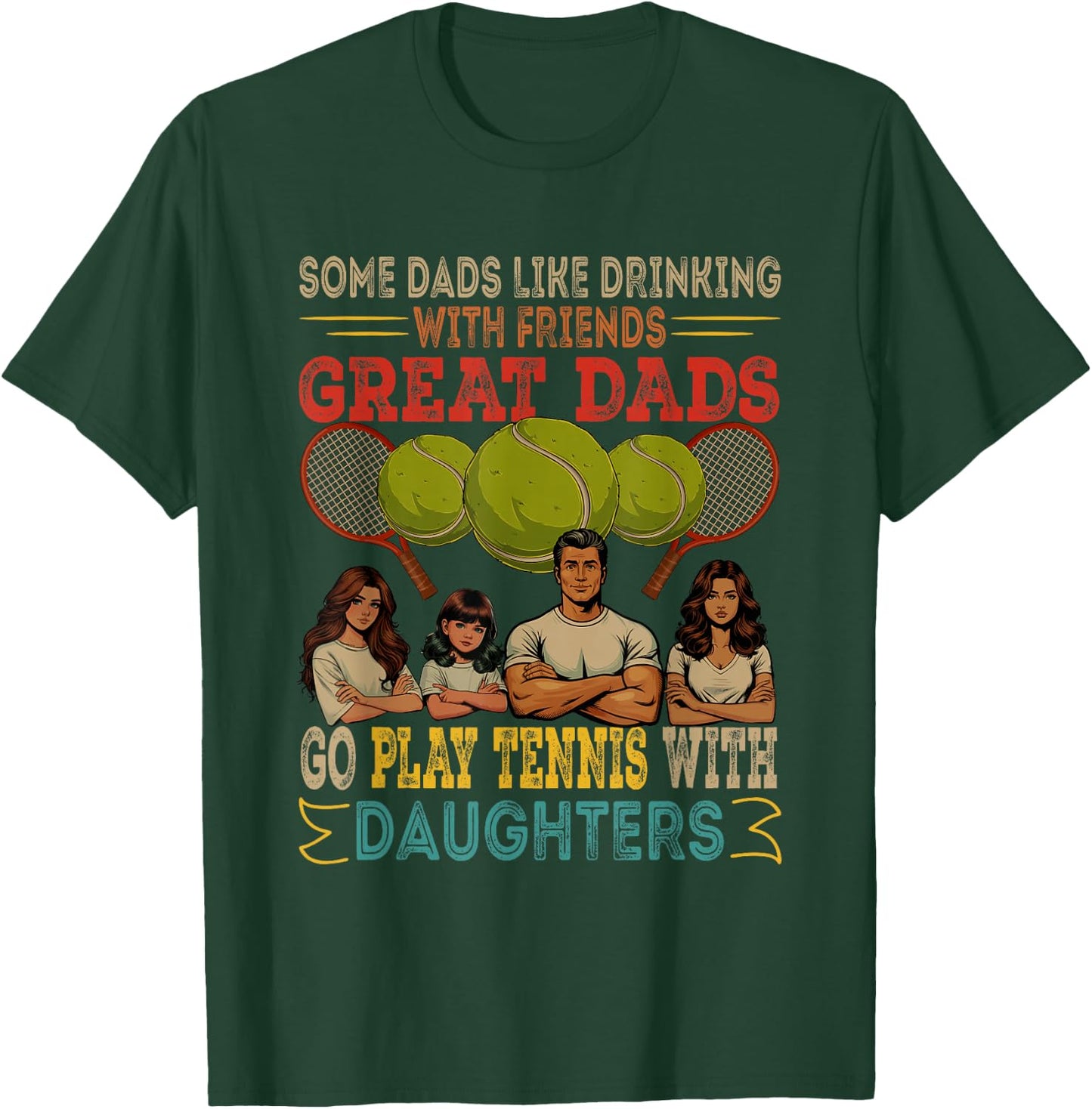 Dads Go Play Tennis With Daughters Three Cute Daughters T-Shirt - T-Shirt | Forest