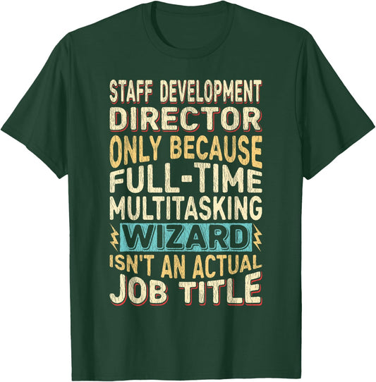 Funny Staff Development Director Multitasking Wizard Quote T-Shirt - T-Shirt | Forest