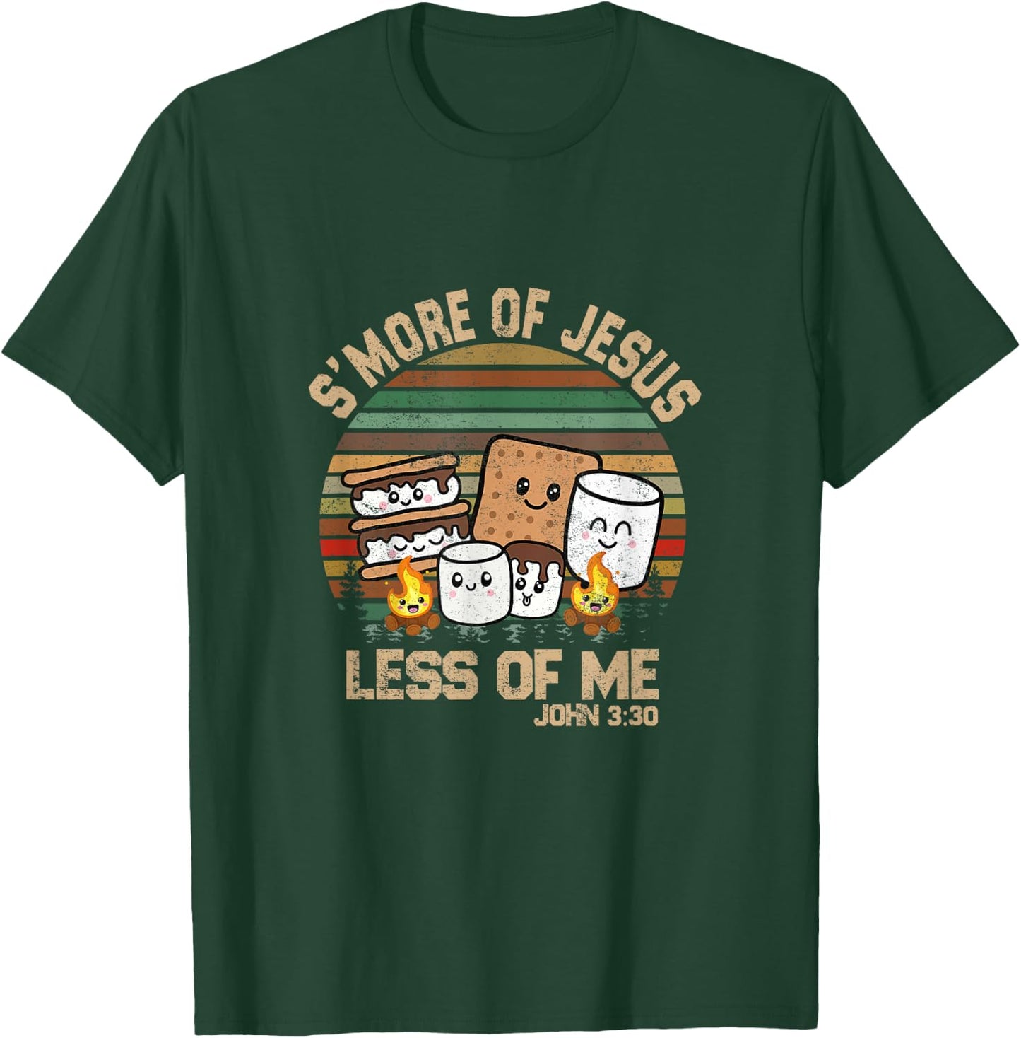 S'more Of Jesus And Less Of Me T-Shirt - T-Shirt | Forest