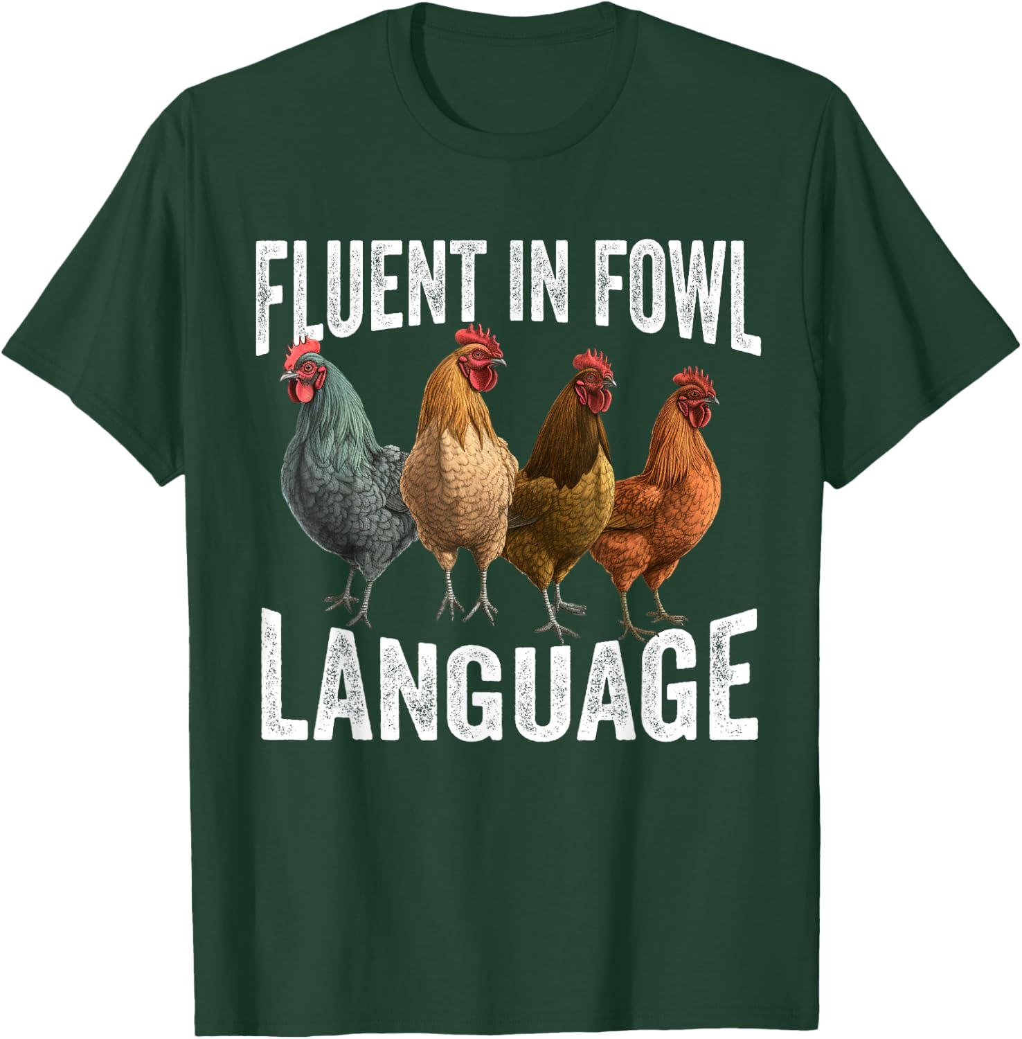 Fluent in Fowl Language Funny Chicken Lover Chicken Lady T-Shirt - T-Shirt | Forest