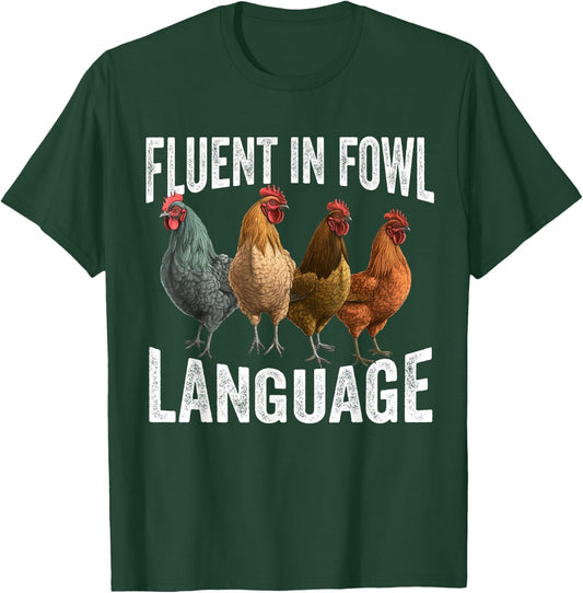 Fluent in Fowl Language Funny Chicken Lover Chicken Lady T-Shirt - T-Shirt | Forest