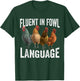 Fluent in Fowl Language Funny Chicken Lover Chicken Lady T-Shirt - T-Shirt | Forest
