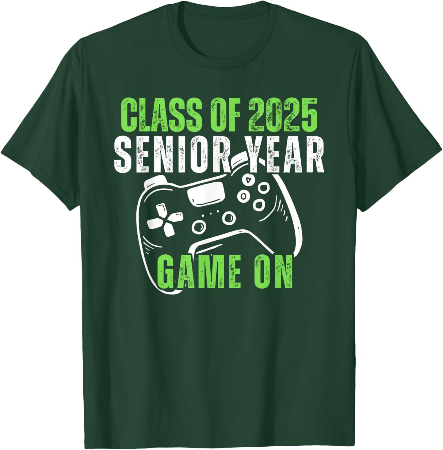 Class of 2025 Senior Year Games On Funny Dad Gamer Graduate T-Shirt - T-Shirt | Forest