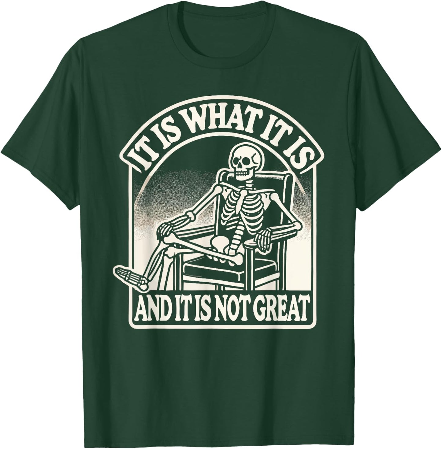 It Is What It Is And Its Not Great Skeleton Halloween T-Shirt - T-Shirt | Forest