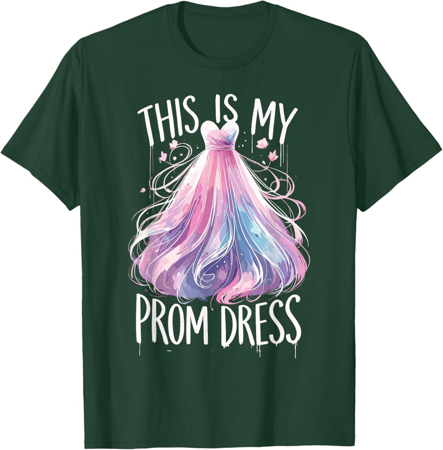 This Is My Prom Dress Funny Prom Promenade T-Shirt - T-Shirt | Forest