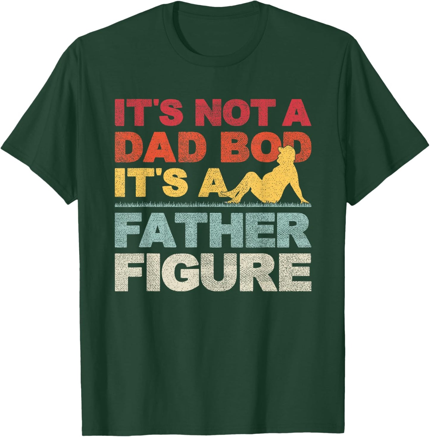 It's Not A Dad Bod It's Father Figure Dad Beer Lover Gift T-Shirt - T-Shirt | Forest