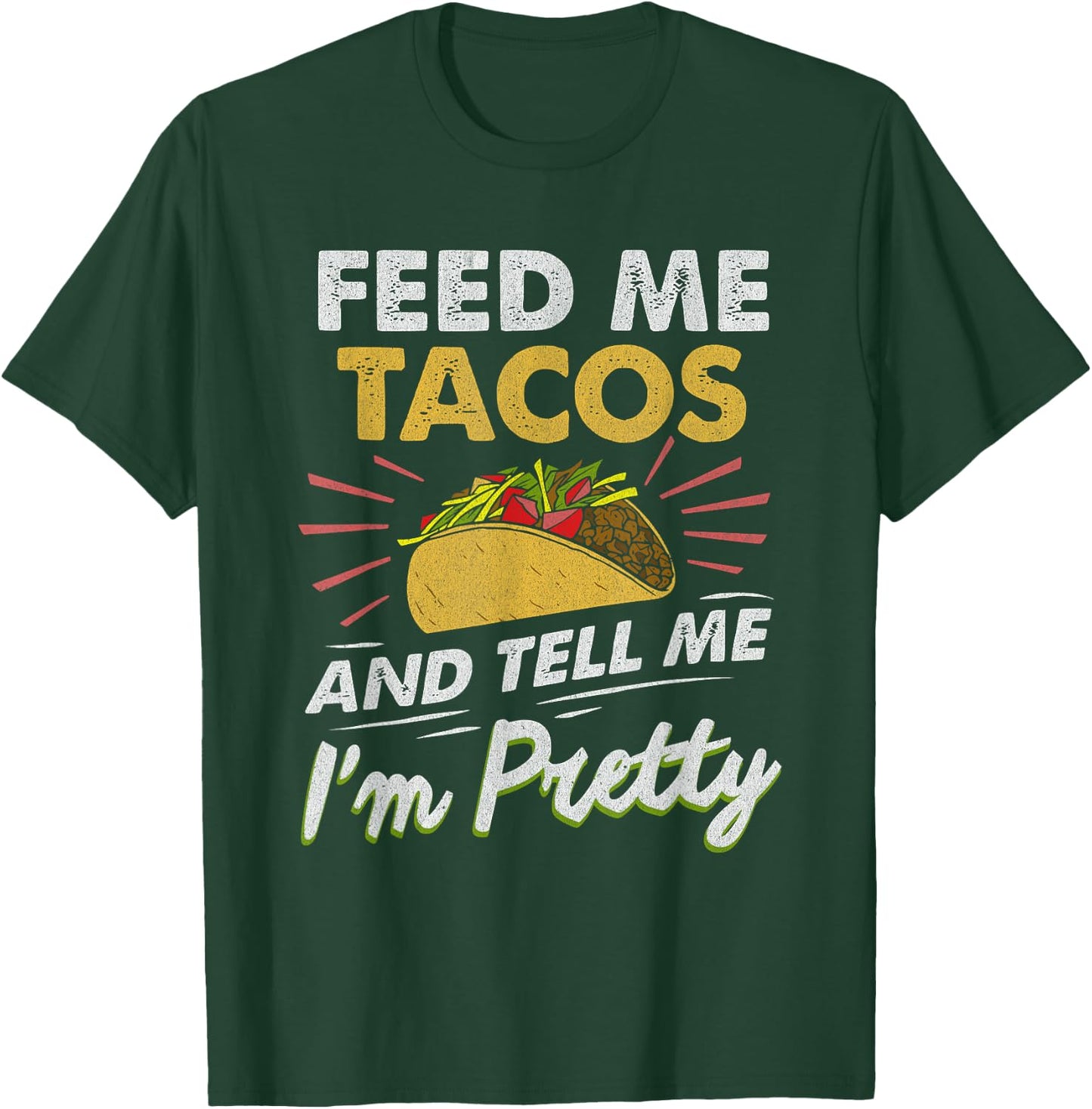 Feed Me Tacos Funny Tacos Men Adult T-Shirt - T-Shirt | Forest