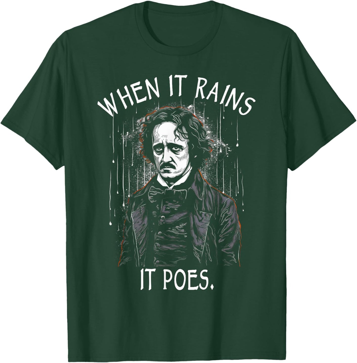 When It Rains It Poes, Funny Edgar Allan Poe T-Shirt - T-Shirt | Forest
