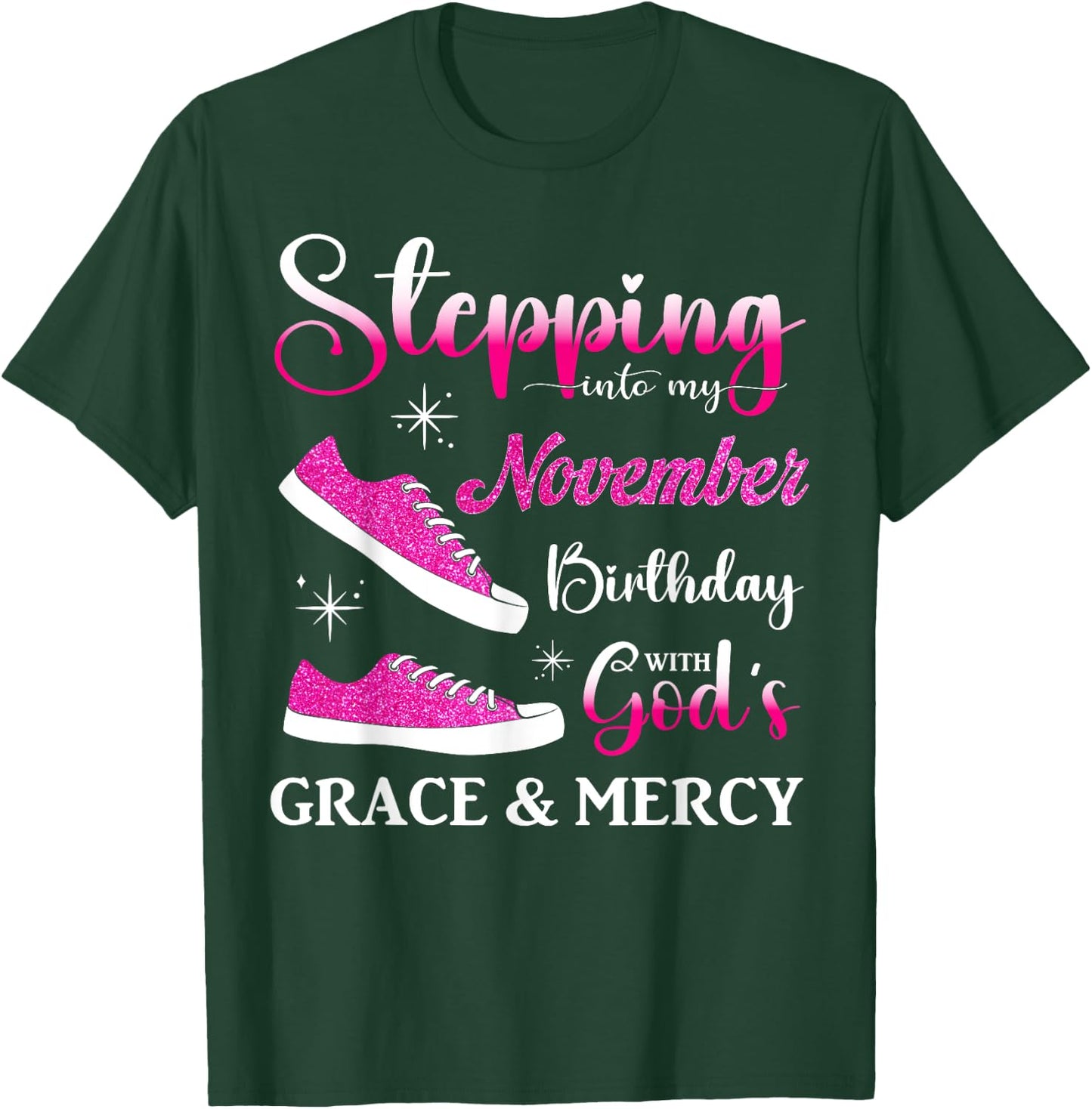 Stepping into My November Birthday Women Girls Ladies Funny T-Shirt - T-Shirt | Forest