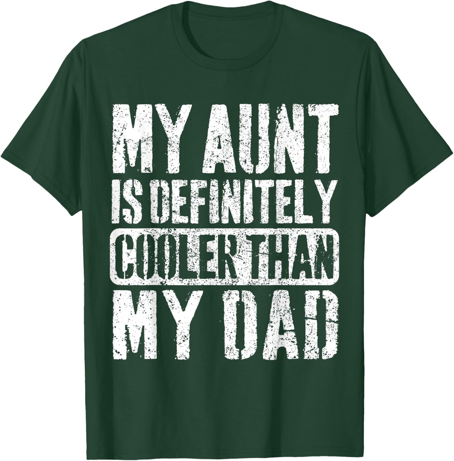 My Aunt Is Definitely Cooler Than My Dad Boy Girl Aunt Love T-Shirt - T-Shirt | Forest