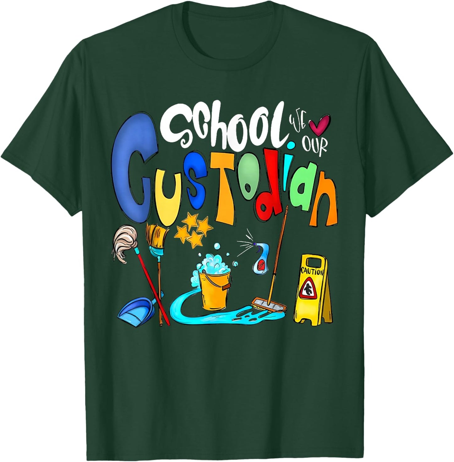Funny We Heart Love Our School Custodian for Teacher & Kids T-Shirt - T-Shirt | Forest
