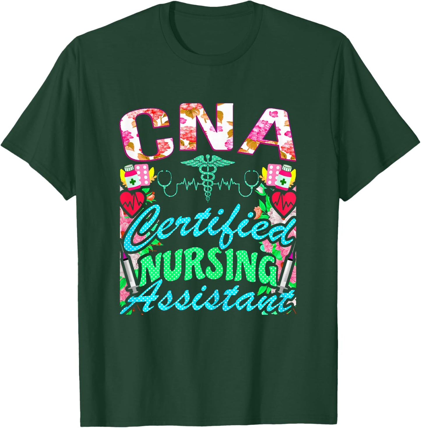 CNA Certified Nursing Assistant, CNA Medical Nurse T-Shirt - T-Shirt | Forest