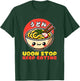 Udon Stop Japanese Foodie Tokyo Anime Noodles T-Shirt - T-Shirt | Forest