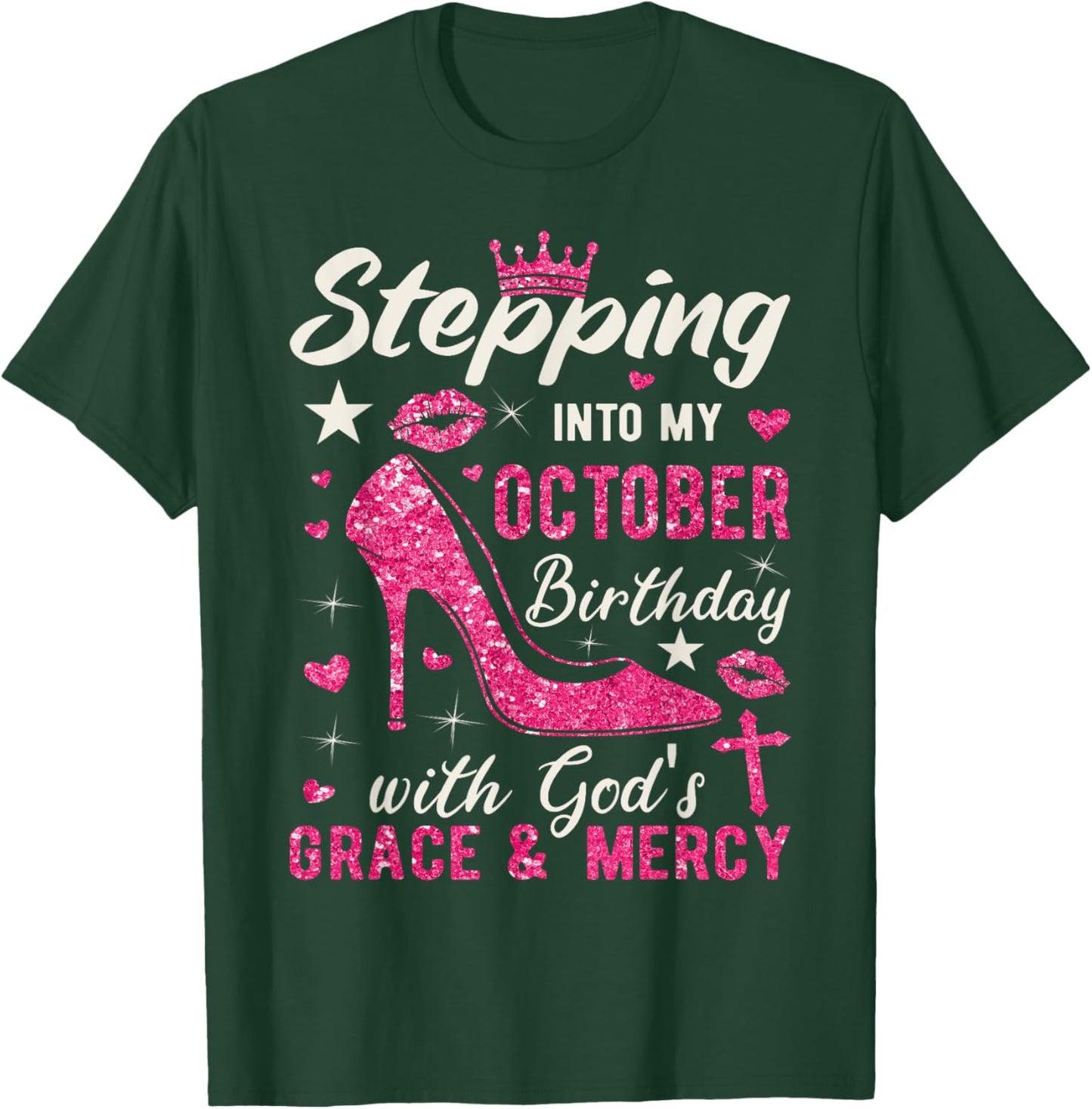 Stepping Into My October Birthday With Gods Grace And Mercy T-Shirt - T-Shirt | Forest