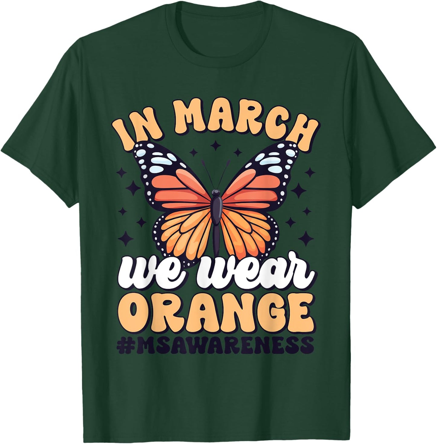 Multiple Sclerosis Awareness Month In March We Wear Orange T-Shirt - T-Shirt | Forest