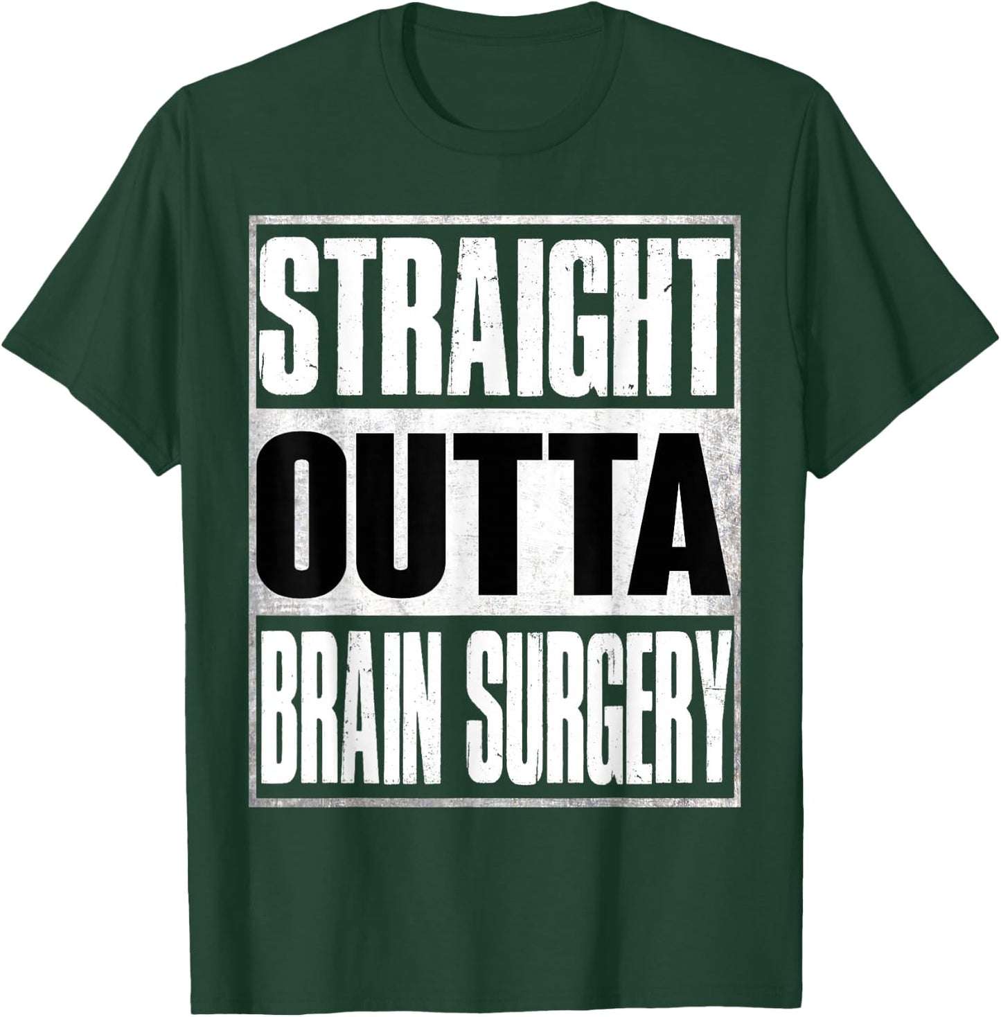 Straight Outta Brain Surgery Shirt Hospital Recovery Gifts T-Shirt - T-Shirt | Forest