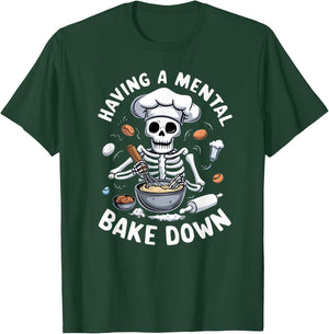 Having A Mental Bake Down Skeleton Funny Bakers T-Shirt - T-Shirt | Forest