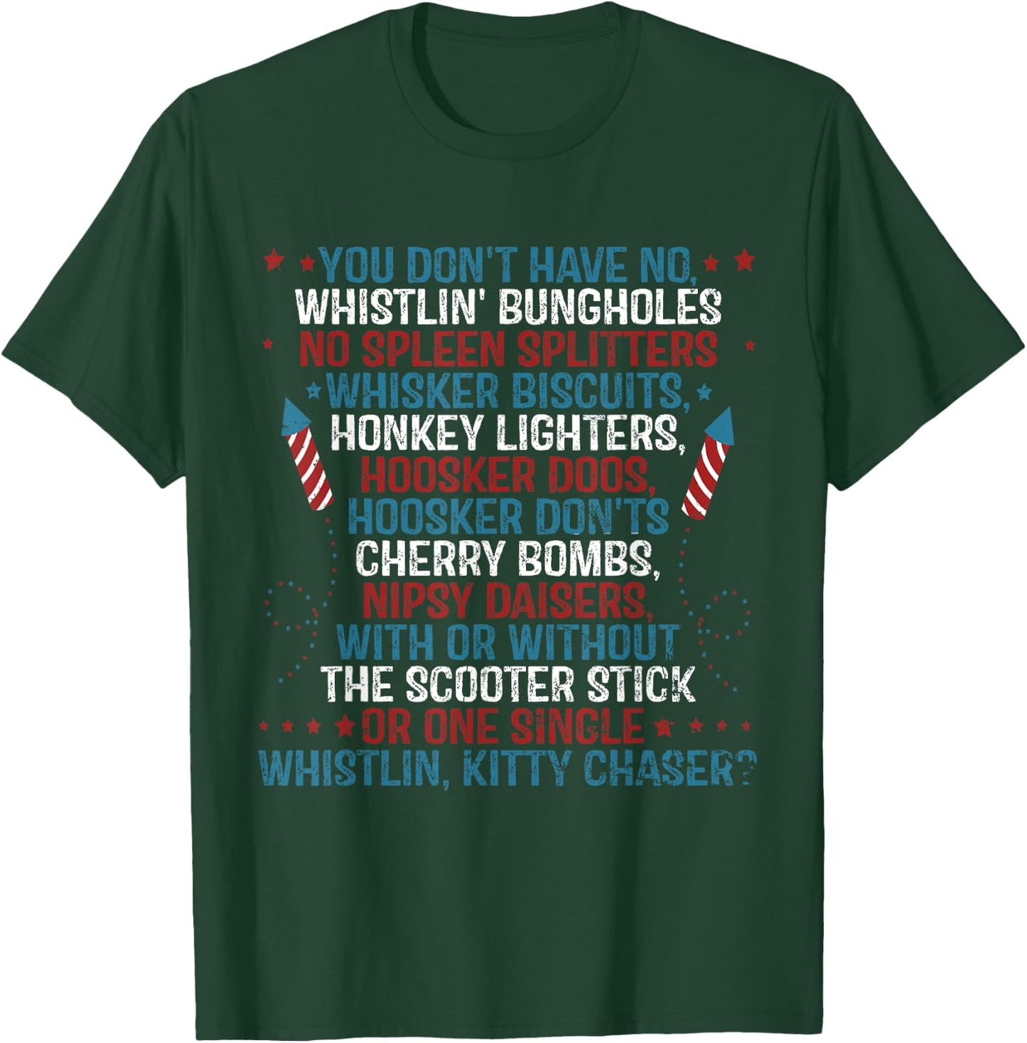 You Don’t Have No Whistlin’ Bungholes Funny July 4th of T-Shirt - T-Shirt | Forest