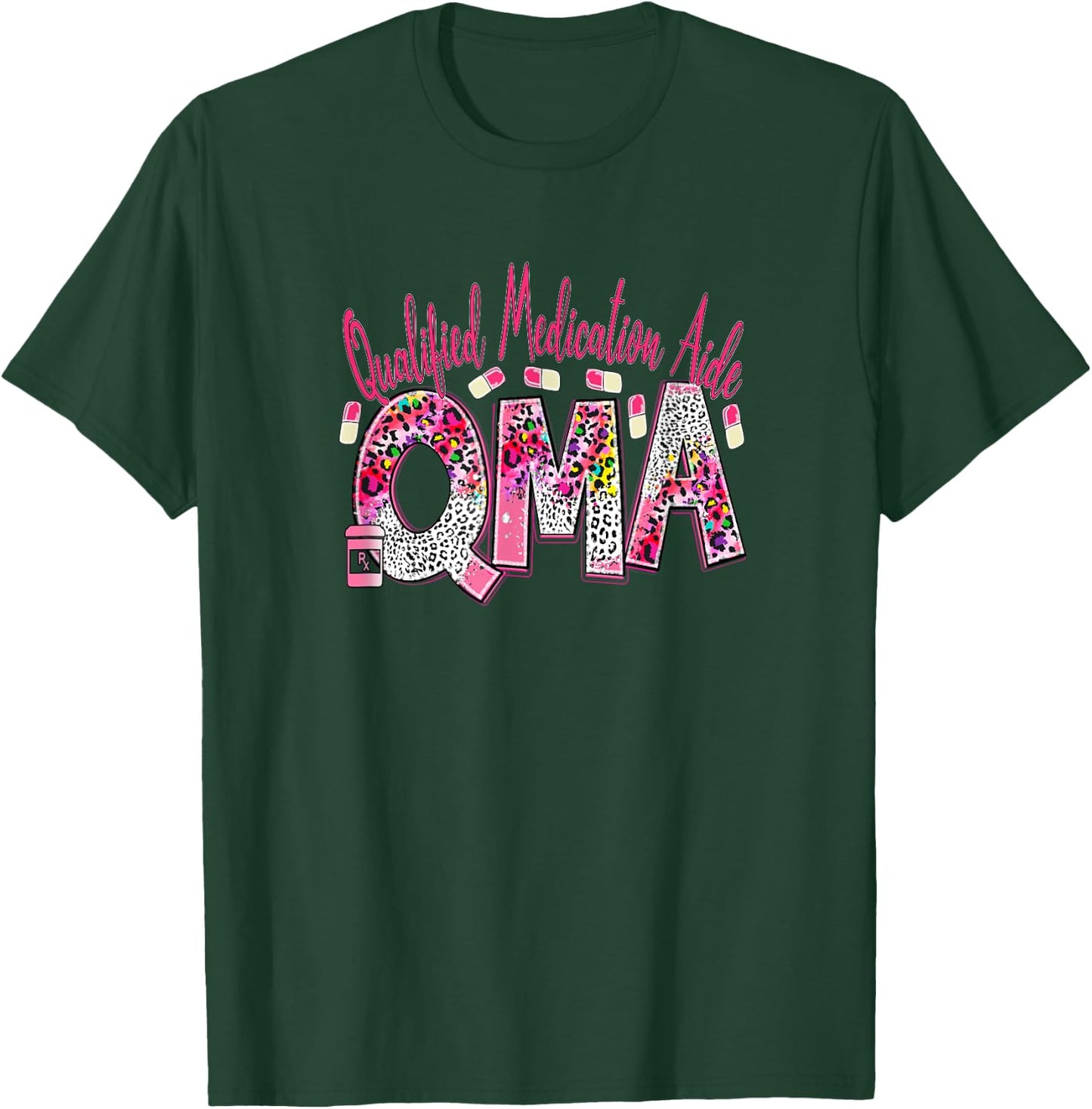 QMA Pink Leopard Funny Qualified Medication Aide Nurse Life T-Shirt - T-Shirt | Forest