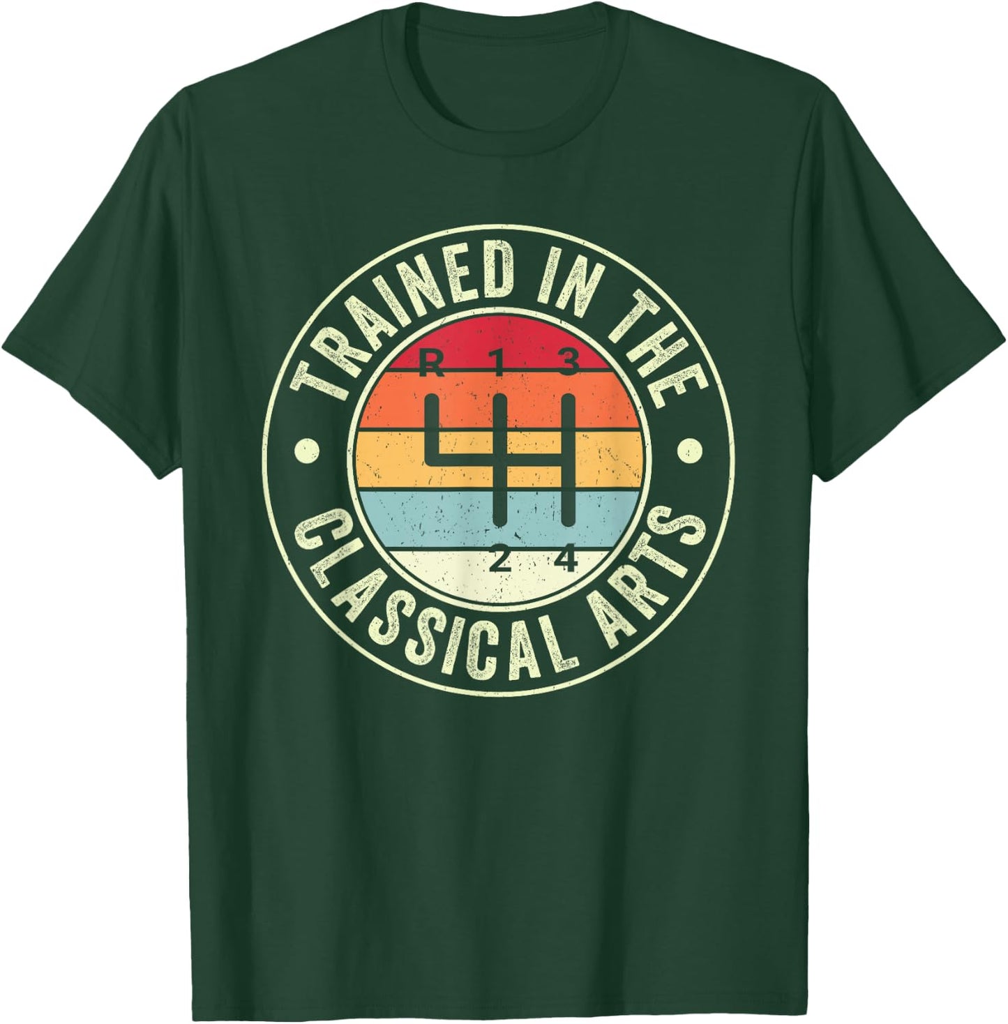 Trained In The Classical Arts 4 Speed Manual Transmission T-Shirt - T-Shirt | Forest