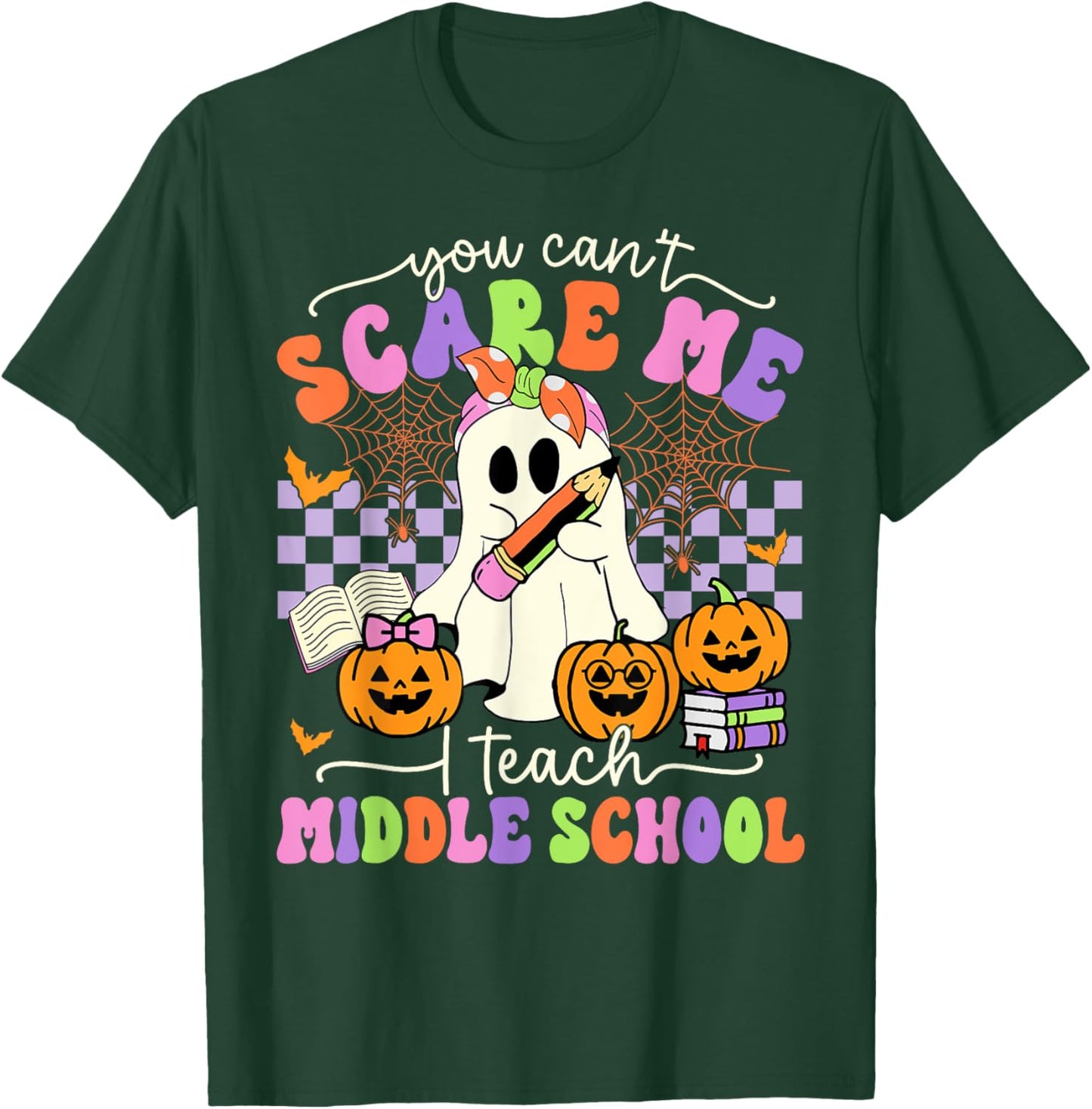 Halloween Teacher You Can't Scare Me I Teach Middle School T-Shirt - T-Shirt | Forest