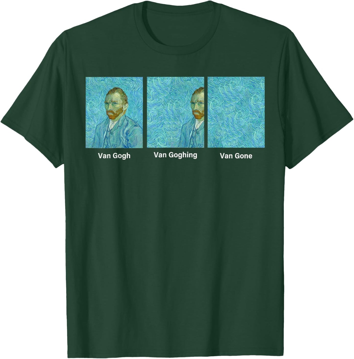 Van Gogh Van Going Van Gone funny art lover T-Shirt - T-Shirt | Forest