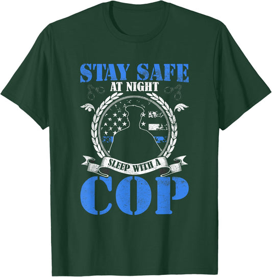Stay Safe At Night Sleep With A Cop T-Shirt - T-Shirt | Forest