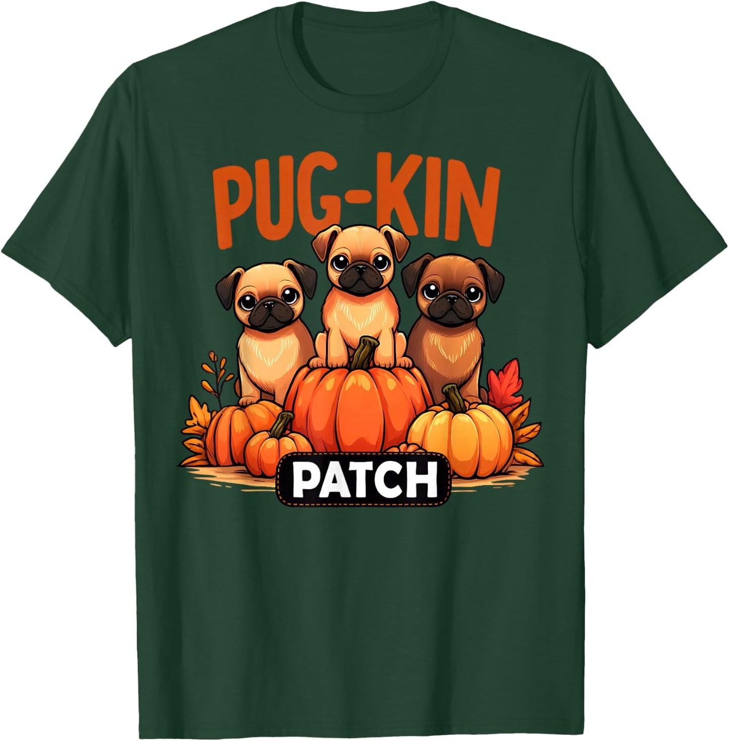 Pug-Kin Patch Funny Autumn Halloween Pug Pun Cute Puppies T-Shirt - T-Shirt | Forest