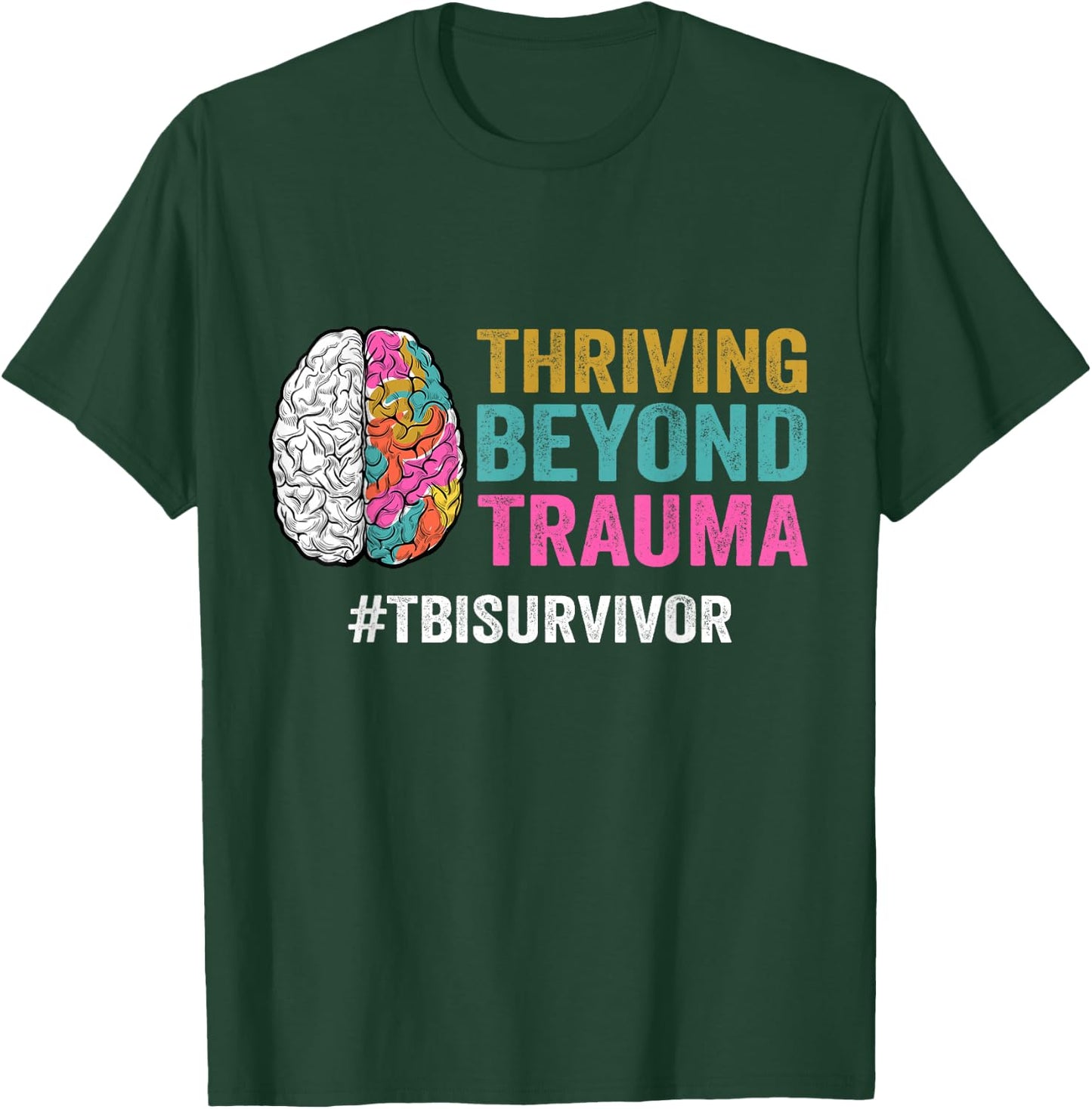 Thriving Beyond Trauma TBI Traumatic Brain Injury Survivor T-Shirt - T-Shirt | Forest