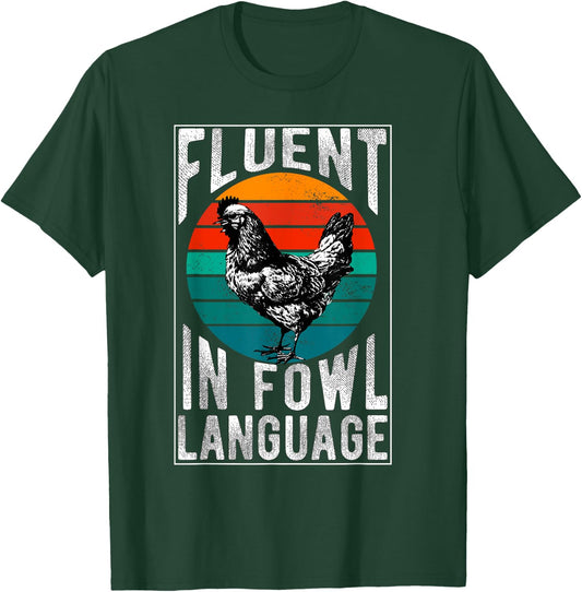 Fluent in Fowl Language Funny Chicken Lover Chicken Lady T-Shirt - T-Shirt | Forest