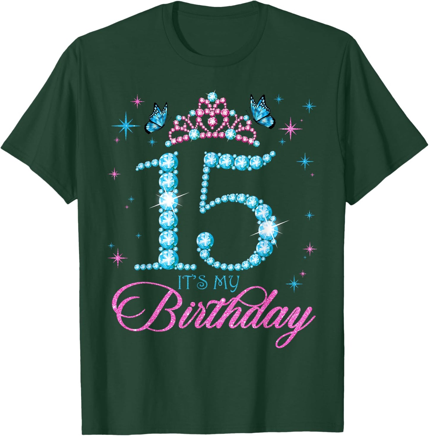 15 It's My Birthday 15 Years Old 15th Birthday Party T-Shirt - T-Shirt | Forest